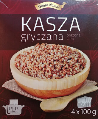 Kasza gryczana prażona cała Dobra Nasza!